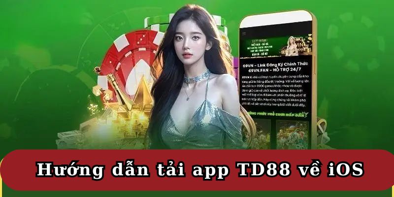 Các bước Download TD88 về thiết bị iOS