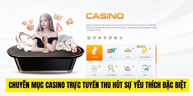 Chuyên mục casino trực tuyến thu hút sự yêu thích đặc biệt