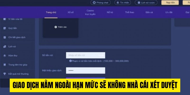 Giao dịch nằm ngoài hạn mức sẽ không nhà cái xét duyệt